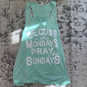 We Cuss on them Mondays Pray on them Sundays Tank